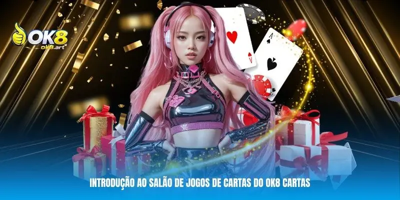 Introdução ao salão de jogos de cartas do OK8 Cartas